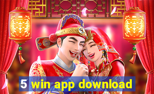 5 win app download